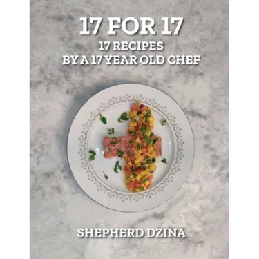 17 for 17, 17 Recipes by a 17 year old Chef