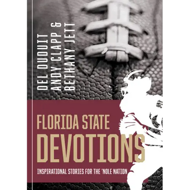 Florida State Devotions: Inspirational Stories for the 'Nole Nation: Inspirational Stories for the 'Nole Nation