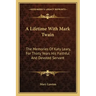 A Lifetime with Mark Twain: The Memories of Katy Leary, for Thirty Years His Faithful and Devoted Servant