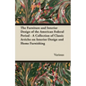 The Furniture and Interior Design of the American Federal Period - A Collection of Classic Articles on Interior Design and Home Furnishing