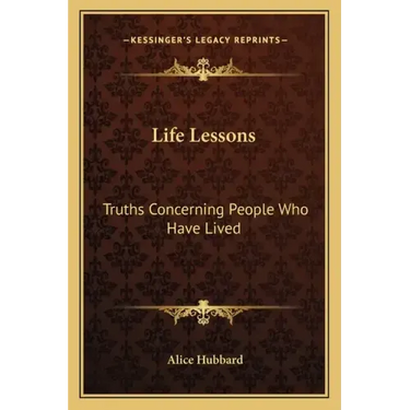 Life Lessons: Truths Concerning People Who Have Lived