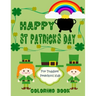 Happy St. Patrick's Day Coloring Book for Toddlers and Preschool kids