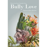 Bully Love