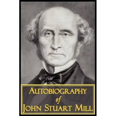 The Autobiography of John Stuart Mill