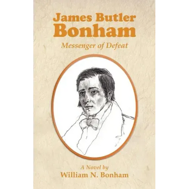 James Butler Bonham: Messenger of Defeat