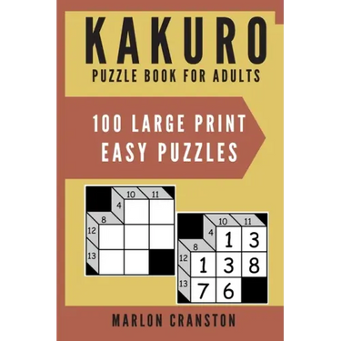 Kakuro Puzzle Book For Adults: 100 Large Print Easy Puzzles for Kakuro Lovers