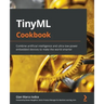 TinyML Cookbook: Combine artificial intelligence and ultra-low-power embedded devices to make the world smarter
