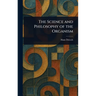 The Science and Philosophy of the Organism