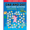 Dab and Dot Sight Word Activities: 100+ Dot to Dot Sight words with Bingo Daubers for Kindergarten to Grade 1 kids For Early Learners