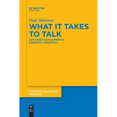 What It Takes to Talk: Exploring Developmental Cognitive Linguistics