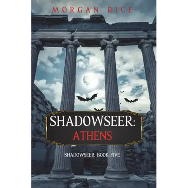 Shadowseer: Athens (Shadowseer, Book Five)