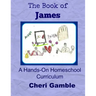 The Book of James: A Hands-On Homeschool Curriculum
