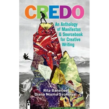 Credo: An Anthology of Manifestos and Sourcebook for Creative Writing