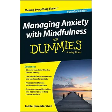 Managing Anxiety with Mindfulness for Dummies