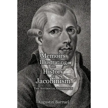 Memoirs Illustrating the History of Jacobinism - Part 3: The Antisocial Conspiracy