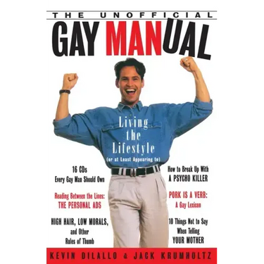 The Unofficial Gay Manual: Living the Lifestyle (or at Least Appearing To)