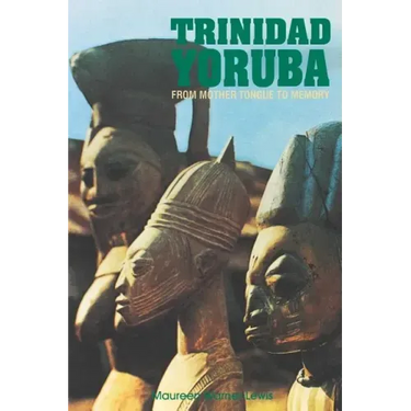 Trinidad Yoruba: From Mother Tongue to Memory