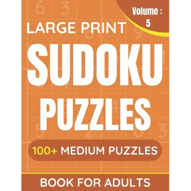 Large Print Sudoku Puzzles Book For Adults: 100+ Medium Puzzles For Adults & Seniors (Volume: 5)