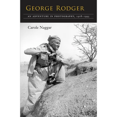 George Rodger: An Adventure in Photography, 1908-1995
