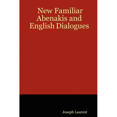 New Familiar Abenakis and English Dialogues