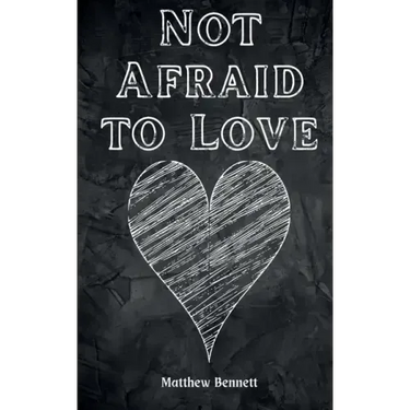 Not Afraid to Love