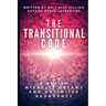 The Transitional Code: A Key to Miracles, Dreams and Unlimited Abundance