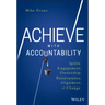 Achieve with Accountability: Ignite Engagement, Ownership, Perseverance, Alignment, and Change