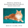 Medical, Genetic & Behavioral Risk Factors of Maine Coon Cats