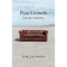 Post Growth: Life After Capitalism
