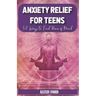 Anxiety relief for teens: 52 ways to find peace of mind