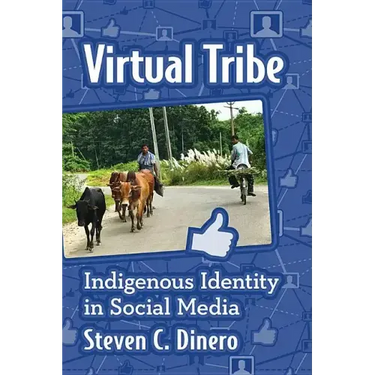 Virtual Tribe: Indigenous Identity in Social Media