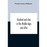 Kindred And Clan In The Middle Ages And After: A Study In The Sociology Of The Teutonic Races