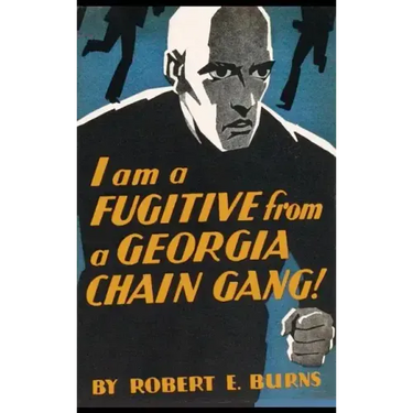 I am a Fugitive from a Georgia Chain Gang!