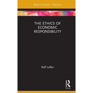 The Ethics of Economic Responsibility