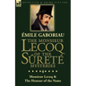 The Monsieur Lecoq of the Sûreté Mysteries: Volume 4- Two Volumes in One Edition Monsieur Lecoq & The Honour of the Name