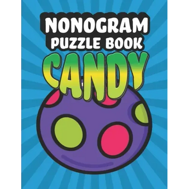 Nonogram Puzzle Book Candy: 35 Mosaic Logic Grid Puzzles For Adults and Kids