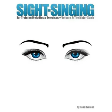 Sight-Singing - Ear Training Melodies & Exercises: Volume 2, The Major Scale