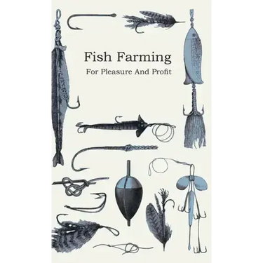 Fish Farming - For Pleasure and Profit