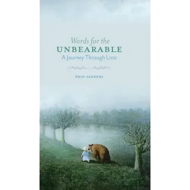 Words for the Unbearable: A Journey Through Loss
