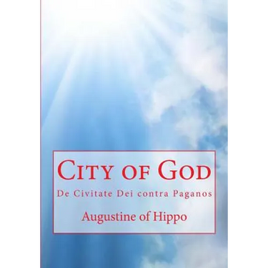 City of God: De Civitate Dei contra Paganos