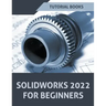 Solidworks 2022 For Beginners