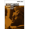 Monk's Music: Thelonious Monk and Jazz History in the Making