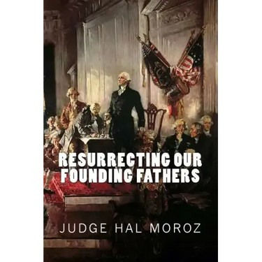 Resurrecting Our Founding Fathers