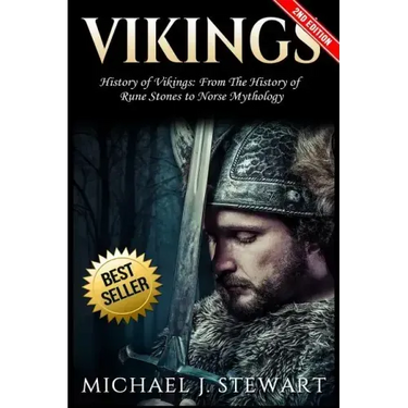 Vikings: History of Vikings: From the History of Rune Stones to Norse Mythology
