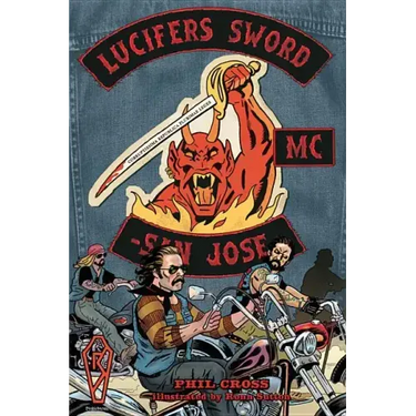 Lucifer's Sword MC: Life and Death in an Outlaw Motorcycle Club
