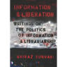 Information and liberation: Writings on the Politics of Information and Librarianship