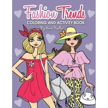 Fashion Trends Coloring and Activity Book: 35 unique and stylish designs to color and do various craft activities!