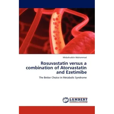 Rosuvastatin versus a combination of Atorvastatin and Ezetimibe