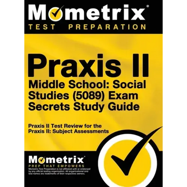 Praxis II Middle School: Social Studies (5089) Exam Secrets Study Guide