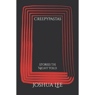 Creepypastas: Stories the Night Told